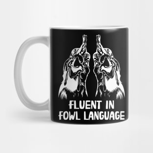 Fluent In Fowl Language Funny Chicken Owner Farmer Mug